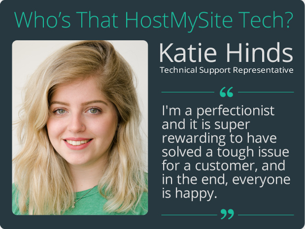 Katie Hinds - HostMySite Technical Support Representative